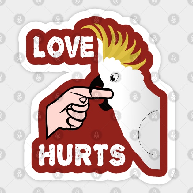 Love Hurts - Sulphur Crested Cockatoo Parrot Sticker by Einstein Parrot